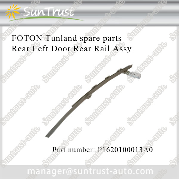 Parts for foton tunland,Rear Left Door Rear Rail Assy,P1620100013A0