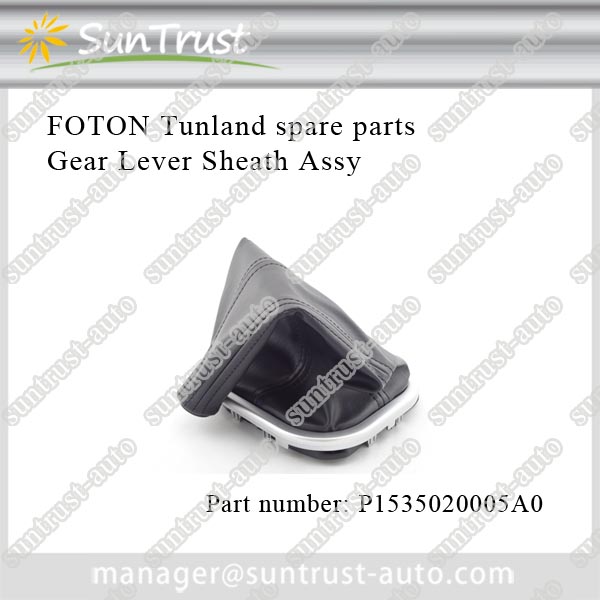 Foton tunland aftermarket parts,Gear Lever Sheath Assy,P1535020005A0
